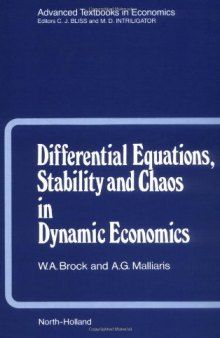 Differential Equations, Stability and Chaos in Dynamic Economics (Advanced Textbooks in Economics)