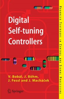 Digital Self-tuning Controllers: Algorithms, Implementation and Applications (Advanced Textbooks in Control and Signal Processing)