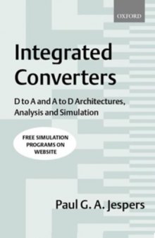 Integrated Converters - D to A and A to D Architectures, Analysis and Simulation