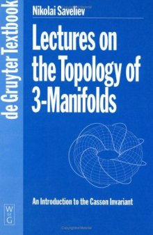 Lectures on the Topology of 3-Manifolds: An Introduction to the Casson Invariant (De Gruyter Textbook)