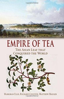 Empire of tea : the Asian leaf that conquered the world