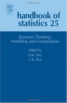 Handbook of Statistics 25: Bayesian Thinking: Modeling and Computation