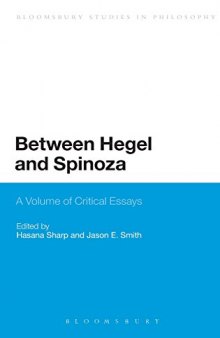 Between Hegel and Spinoza : a Volume of Critical Essays