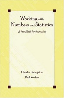 Working with Numbers and Statistics: A Handbook for Journalists