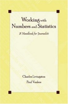 Working with Numbers and Statistics: A Handbook for Journalists (Lea's Communication Series)  Writing & Journalism
