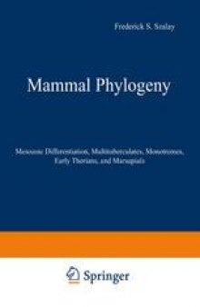 Mammal Phylogeny: Mesozoic Differentiation, Multituberculates, Monotremes, Early Therians, and Marsupials