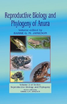 Reproductive Biology and Phylogeny of Anura (Reproductive Biology and Phylogeny, Vol 2)
