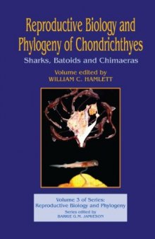 Reproductive Biology and Phylogeny of Chondrichthyes: Sharks, Batoids and Chimaeras (Reproductive Biology and Phylogeny, Vol 3)