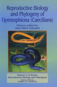 Reproductive Biology and Phylogeny of Gymnophiona (Caecilians)