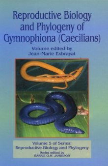 Reproductive Biology and Phylogeny of Gymnophiona (Caecilians) (Reproductive Biology and Phylogeny, Vol 5)