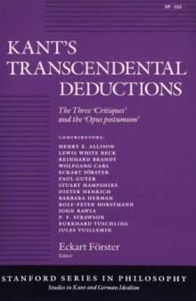 Kant's Transcendental Deductions: The Three 'Critiques' and the 'Opus postumum' (Studies in Kant and German Idealism)