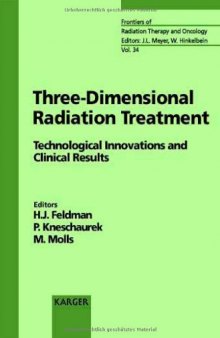 Three-Dimensional Radiation Treatment: Technological Innovations and Clinical Results Symposium on 3-D Radiation Treatment: Technological Innovations and ... of Radiation Therapy and Oncology)