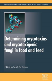 Determining Mycotoxins and Mycotoxigenic Fungi in Food and Feed (Woodhead Publishing Series in Food Science, Technology and Nutrition)  