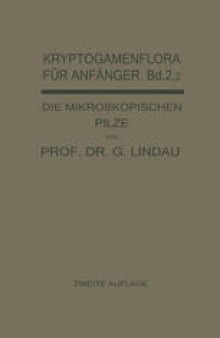 Die mikroskopischen Pilze: Ustilagineen, Uredineen, Fungi imperfecti