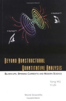Beyond Nonstructural Quantitative Analysis - Blown-Ups, Spinning Currents and Modern Science