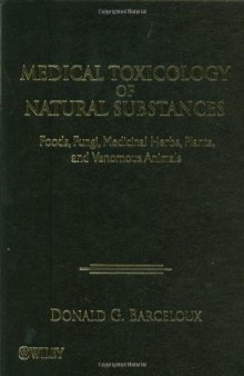 Medical toxicology of natural substances: foods, fungi, medicinal herbs, plants, and venomous animals