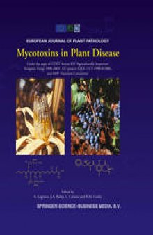 Mycotoxins in Plant Disease: Under the aegis of COST Action 835 ‘Agriculturally Important Toxigenic Fungi 1998-2003’, EU project (QLK 1-CT-1998-01380), and ISPP ‘Fusarium Committee’