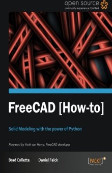FreeCAD: Solid Modeling with the Power of Python