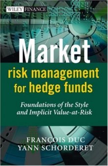 Market Risk Management for Hedge Funds: Foundations of the Style and Implicit Value-at-Risk (The Wiley Finance Series)