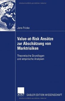 Value-at-Risk-Ansätze zur Abschätzung von Marktrisiken : theoretische Grundlagen und empirische Analysen