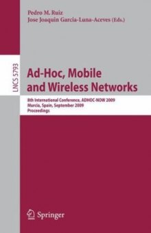 Ad-Hoc, Mobile and Wireless Networks: 8th International Conference, ADHOC-NOW 2009, Murcia, Spain, September 22-25, 2009 Proceedings