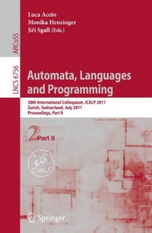 Automata, Languages and Programming: 38th International Colloquium, ICALP 2011, Zurich, Switzerland, July 4-8, 2011, Proceedings, Part II