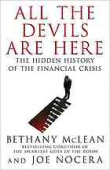 All the devils are here : the hidden history of the financial crisis