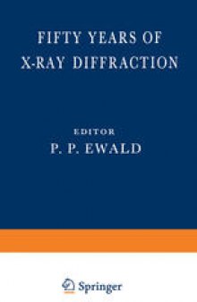 Fifty Years of X-Ray Diffraction: Dedicated to the International Union of Crystallography on the Occasion of the Commemoration Meeting in Munich July 1962