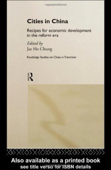 Cities in China: Recipes for Economic Development in the Reform Era (Routledge Studies--China in Transition, 7.)