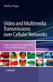 Video and Multimedia Transmissions over Cellular Networks: Analysis, Modelling and Optimization in Live 3G Mobile Communications