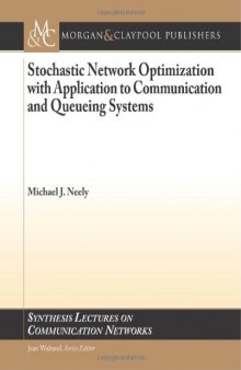 Stochastic Network Optimization with Application to Communication and Queueing Systems 