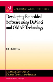 Developing Embedded Software using DaVinci and OMAP Technology (MC, 2009)(ISBN 1598299786)(O)(159s)