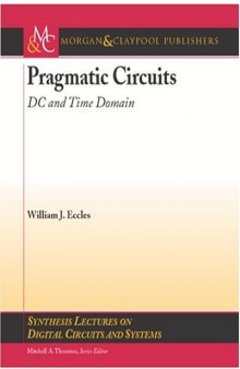 Pragmatic Circuits: D-C and Time Domain (Synthesis Lectures on Digital Circuits and Systems)