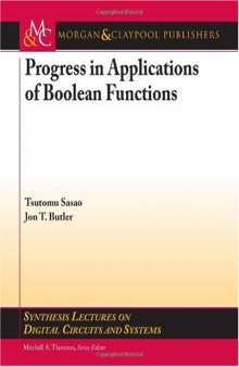 Progress in Applications of Boolean Functions (Synthesis Lectures on Digital Circuits and Systems)
