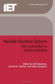 Variable Structure Systems: From Principles to Implementation (IEE Control Engineering)