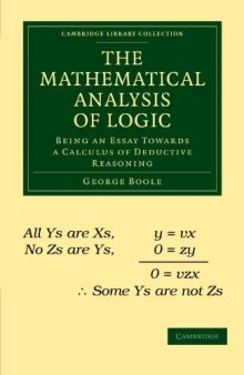 The Mathematical Analysis of Logic: Being an Essay Towards a Calculus of Deductive Reasoning  