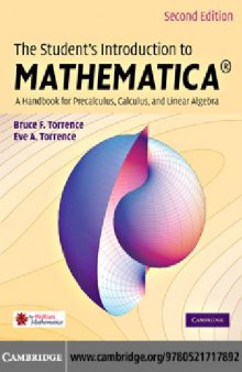 The Student's Introduction To Mathematica - A Handbook For Precalculus, Calculus, And Linear Algebra