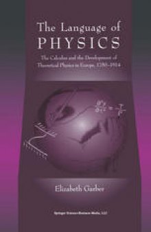 The Language of Physics: The Calculus and the Development of Theoretical Physics in Europe, 1750–1914