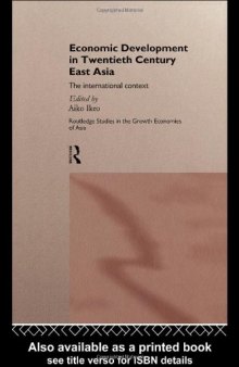 Economic Development in Twentieth Century East Asia: The International Context (Routledge Studies in the Growth Economies of Asia)