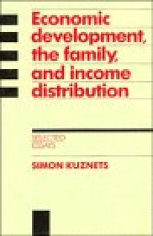 Economic Development, the Family, and Income Distribution: Selected Essays (Studies in Economic History and Policy: USA in the Twentieth Century)