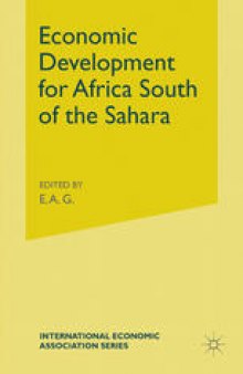 Economic Development for Africa South of the Sahara: Proceedings of a Conference held by the International Economic Association