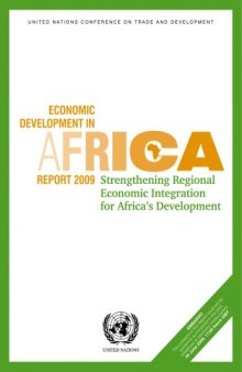 Economic Development in Africa Report 2009: Strengthening Regional Economic Intregration for Africa?s Development (United Nations Conference on Trade and Development)