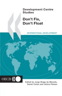 Don't Fix, Don't Float: The Exchange Rate in Emerging Markets, Transition Economies, and Developing Countries (Development Centre Studies)