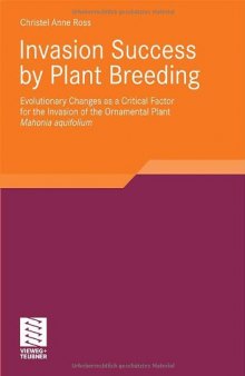 Invasion Success by Plant Breeding. Evolutionary Changes as a Critical Factor for the Invasion of the Ornamental Plant: Mahonia Aquifolium