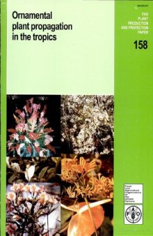 Ornamental Plant Propagation in the Tropics (Fao Plant Production and Protection Paper)