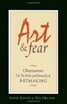 Art & fear : observations on the perils (and rewards) of artmaking