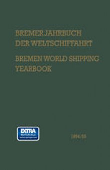 Bremer Jahrbuch der Weltschiffahrt 1954/55 / Bremen World Shipping Yearbook: Eine Analyse der Schiffahrts-, Schiffbau- und Hafenwirtschaft / An Analysis of Shipping-, Shipbuilding- and Port Economics