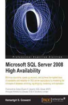Microsoft SQL Server 2008 High Availability: Minimize downtime, speed up recovery, and achieve the highest level of availability and reliability for SQL server applications by mastering the concepts of database mirroring, log shipping, clusterin