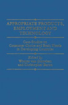 Appropriate Products, Employment and Technology: Case-Studies on Consumer Choice and Basic Needs in Developing Countries