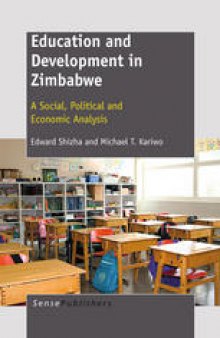 Education and Development in Zimbabwe: A Social, Political and Economic Analysis